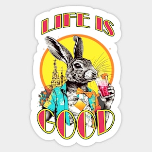 Life is good! Sticker